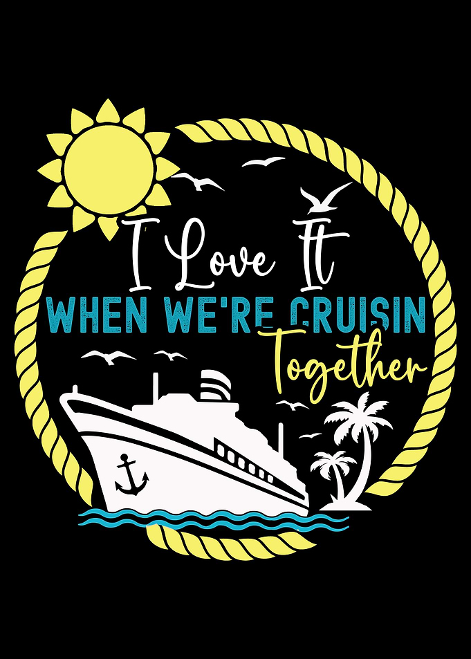 I Love It When We're Cruisin Together