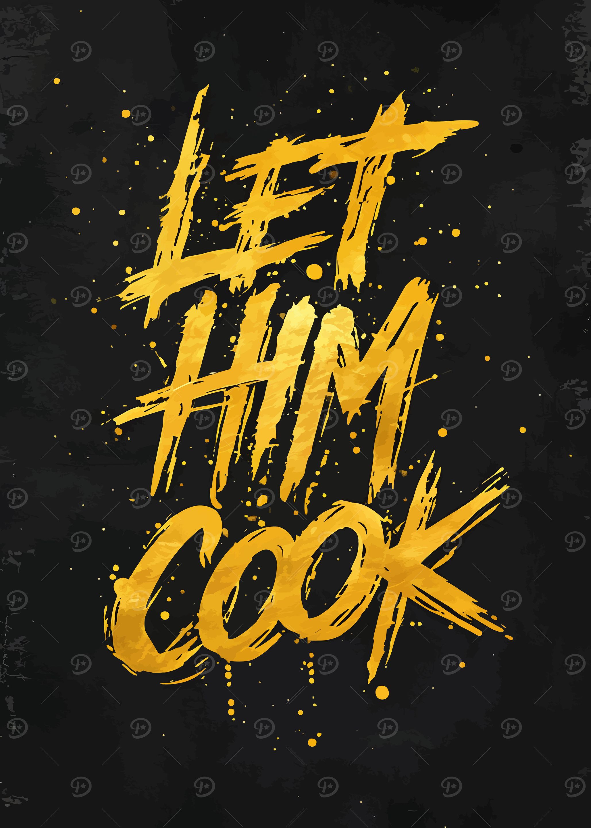 Let Him Cook