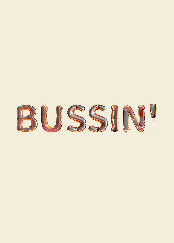 Bussin' - Balloons