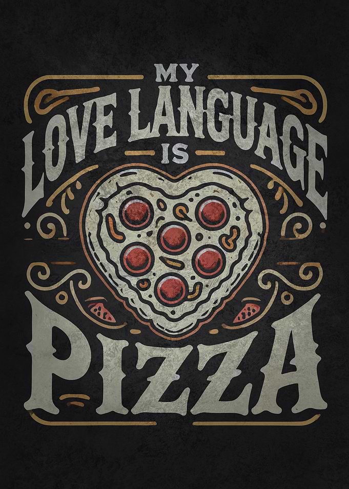 My Love Language Is Pizza - Funny Foodie Valentine
