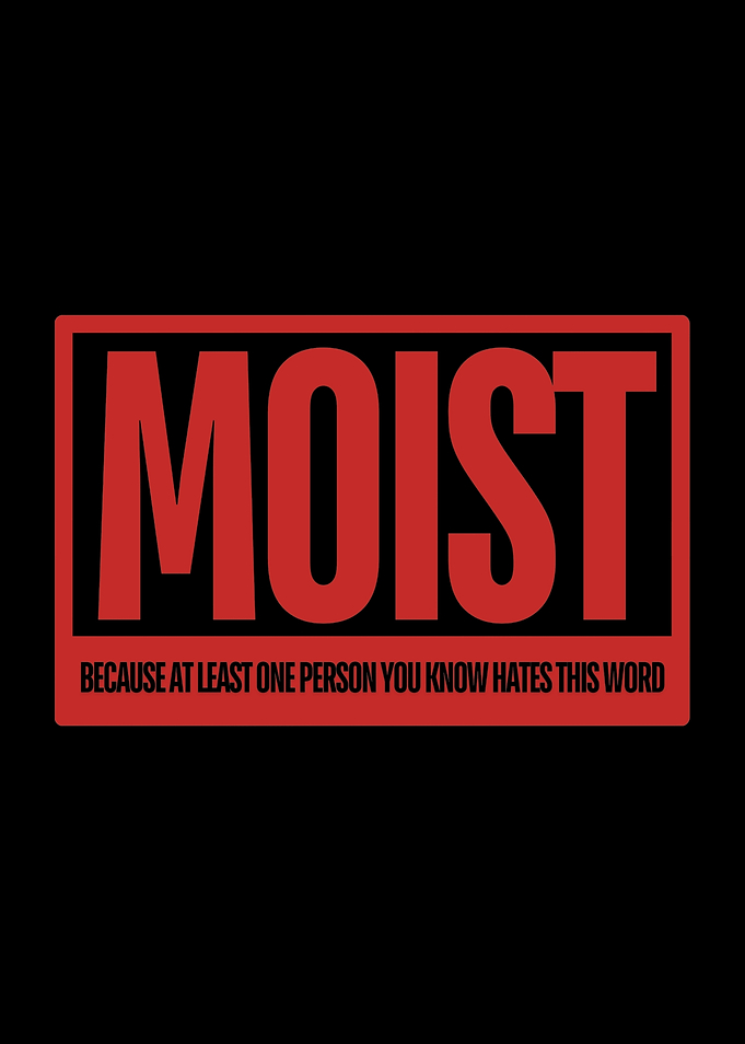Moist Word Art