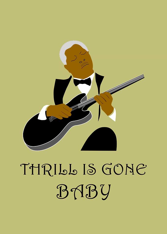 The Thrill is Gone Baby