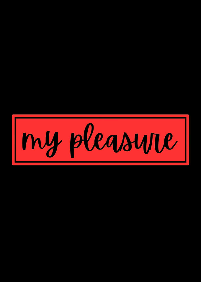My Pleasure
