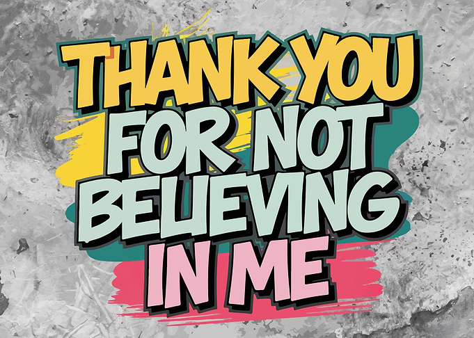 Thank You For Not Believing