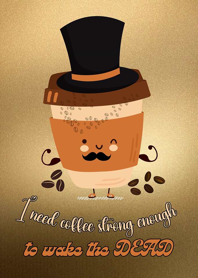 Coffee Strong Enough