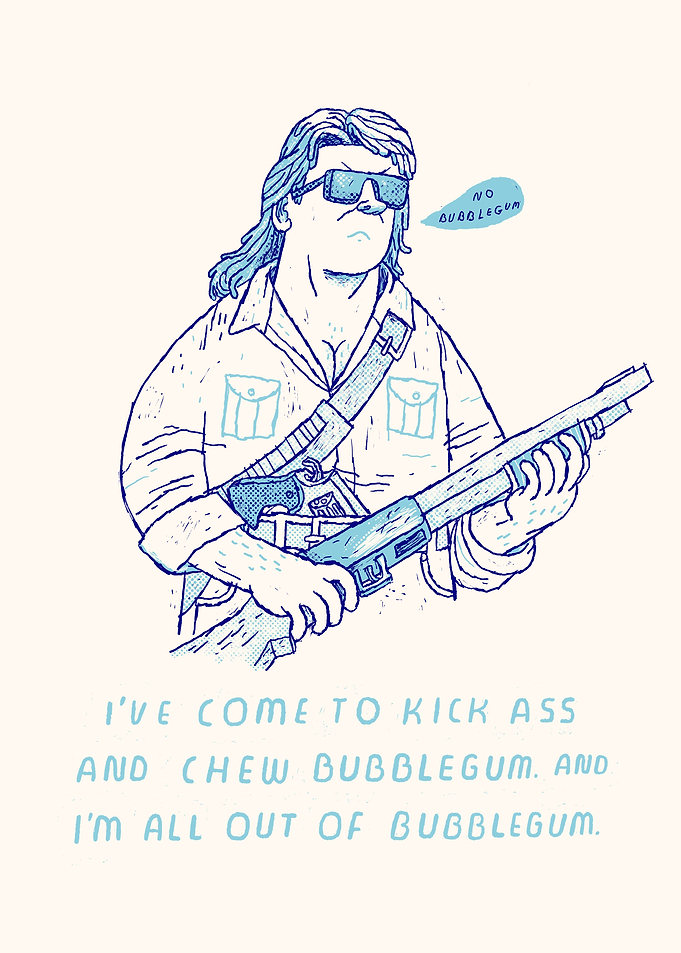 I'm all out of bubble gum.