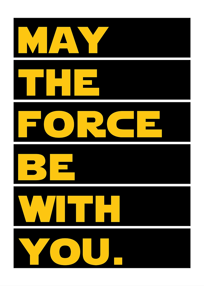 May the Force Be With You