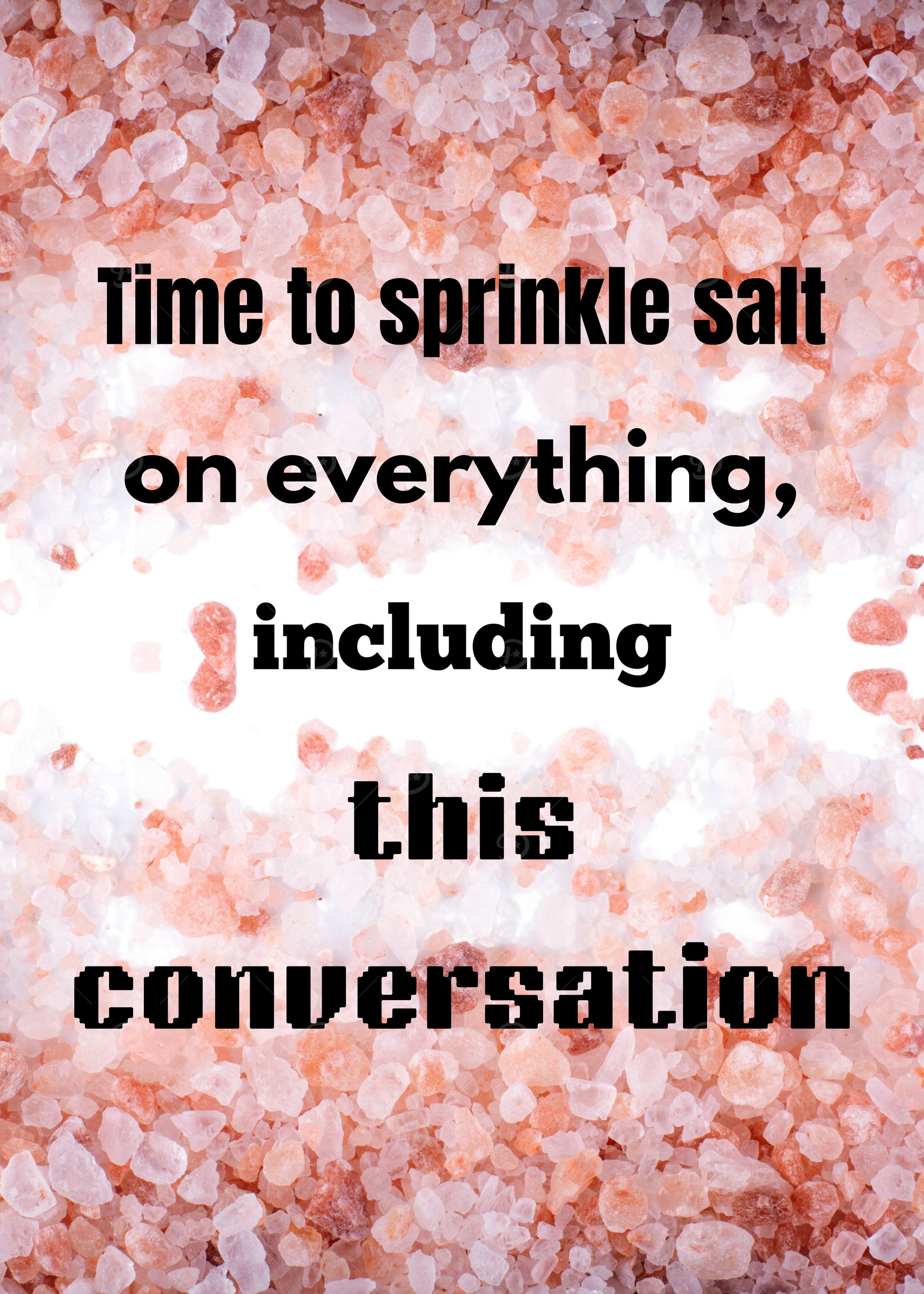 Salt Sprinkled Conversation