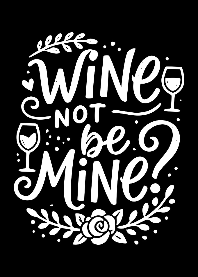 Wine Not Be Mine?