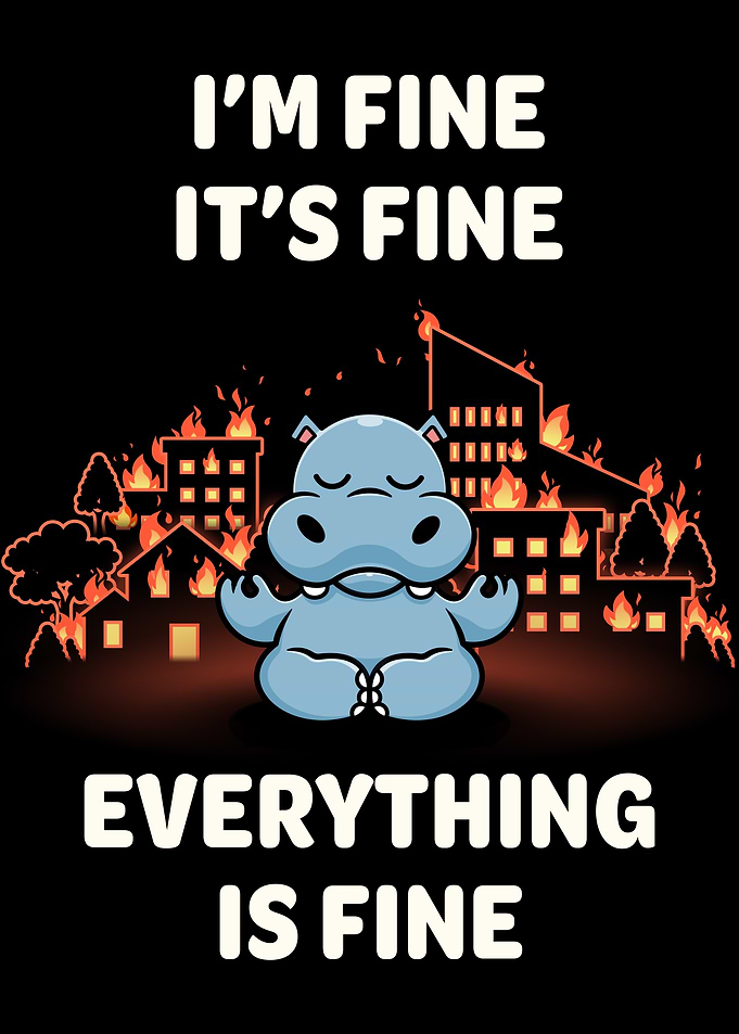 Everything Is Fine Hippo in Burning City