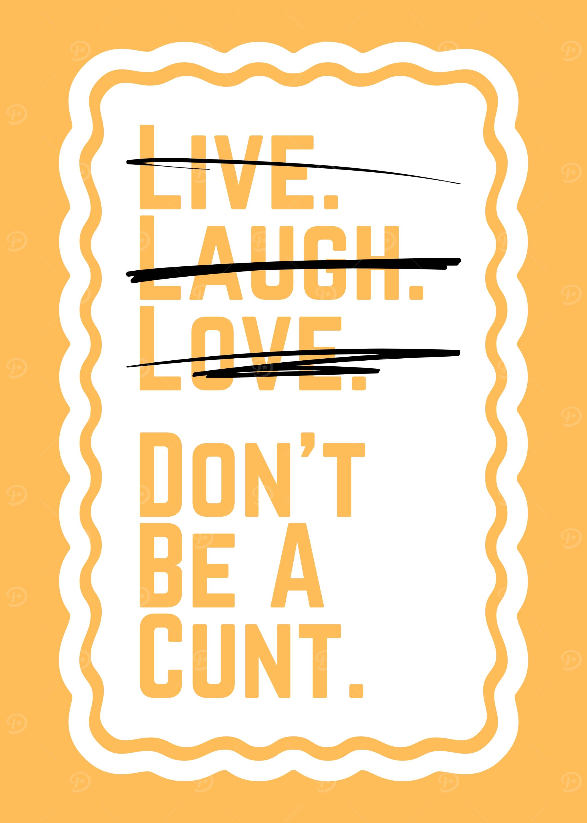 Don't Be a Cunt Poster