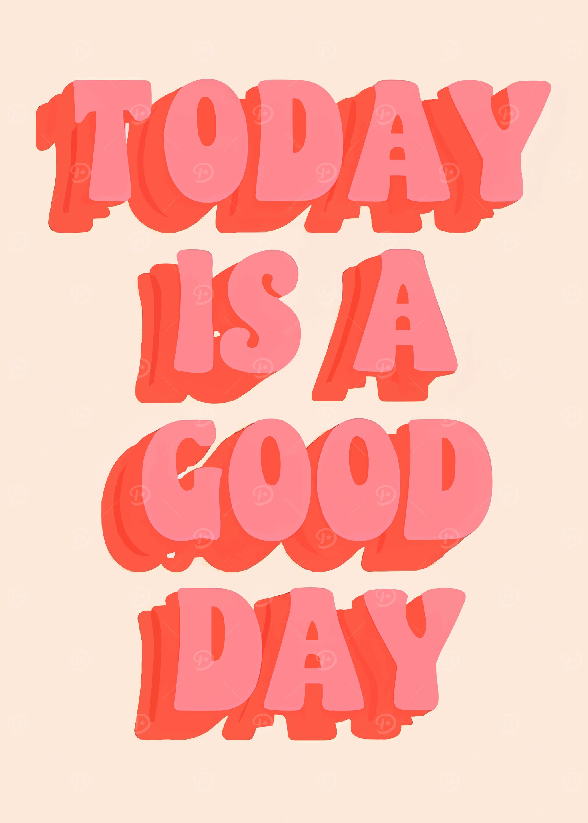 Today is a Good Day