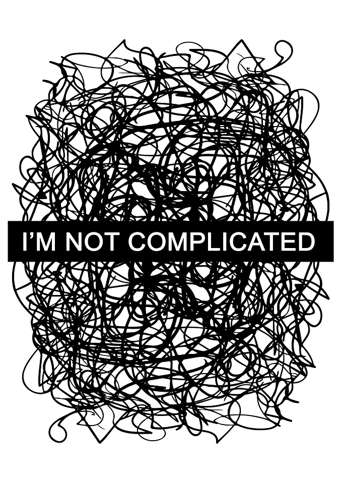 I'm Not Complicated Art Print