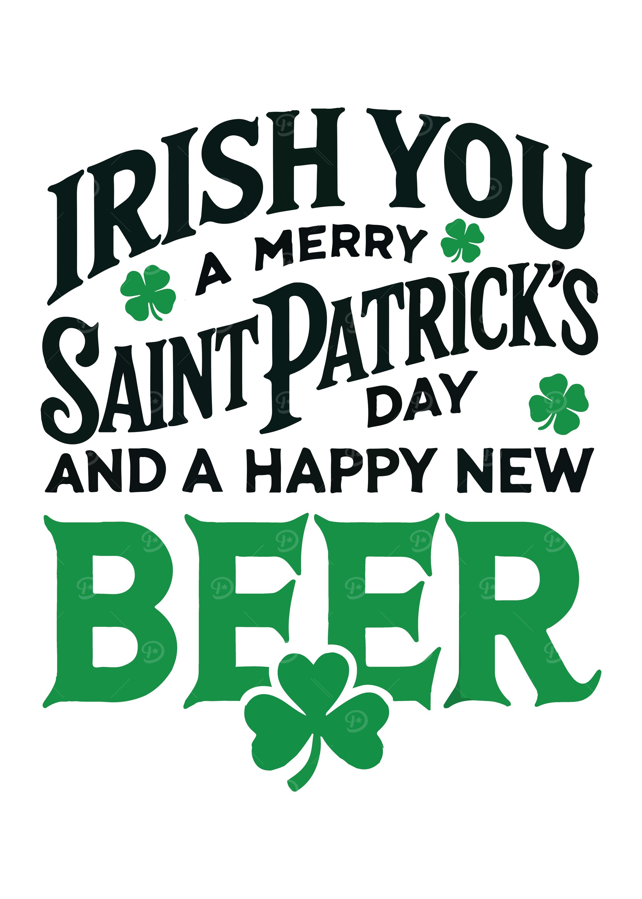 Irish You Merry Saint Patrick's Day Happy New Beer