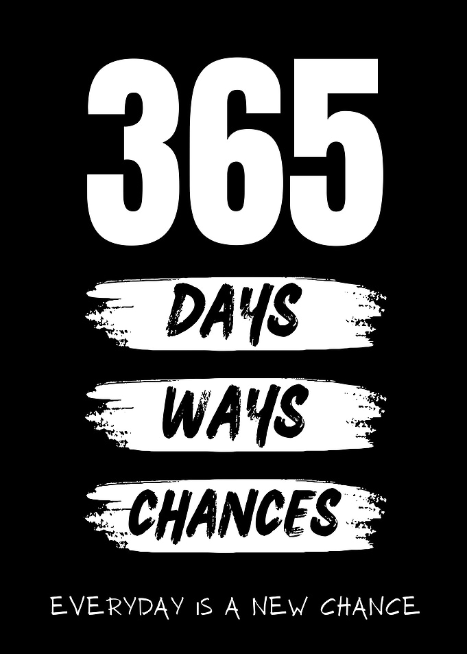 365 Days, Ways, Chances
