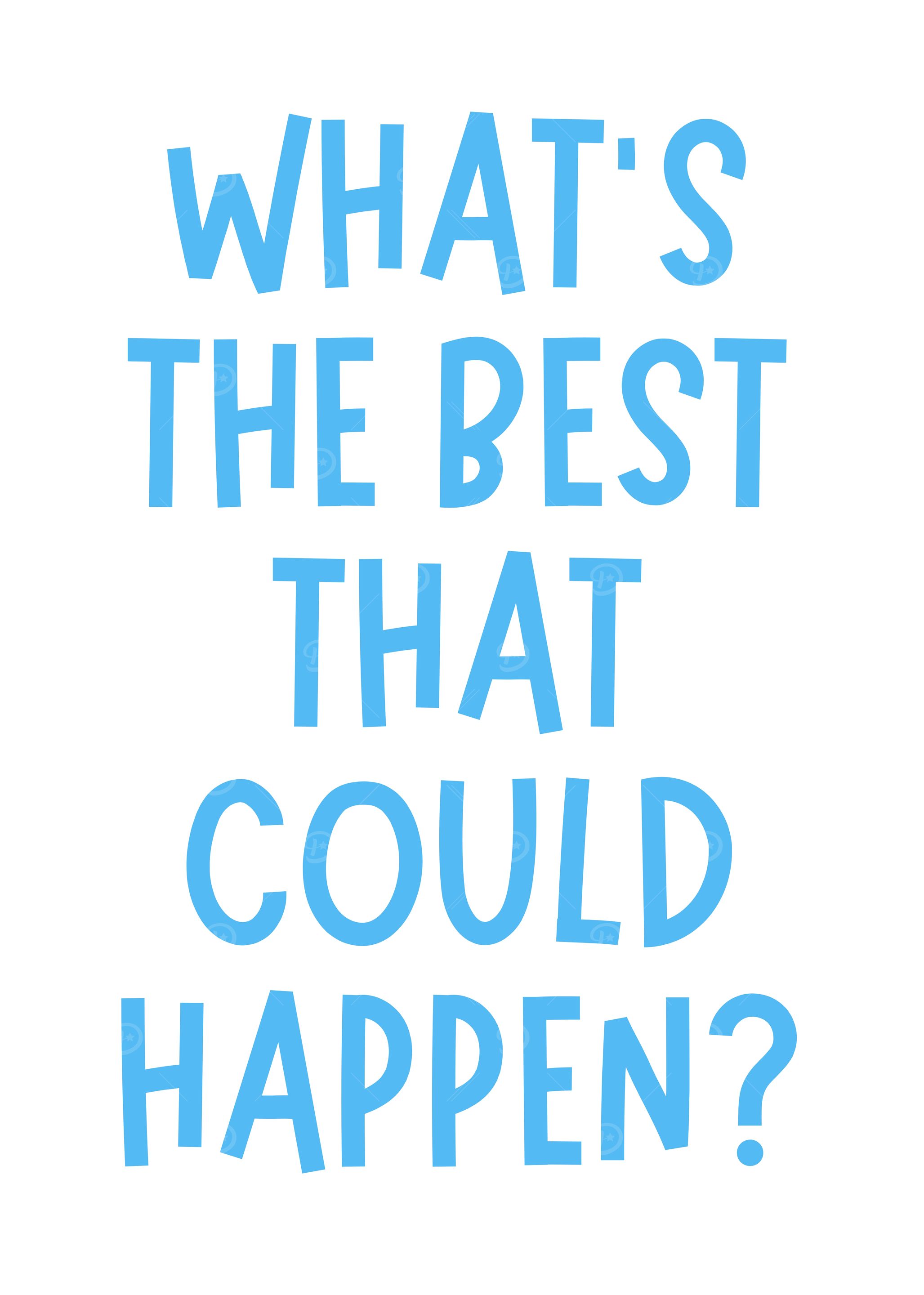 What's The Best That Could Happen?