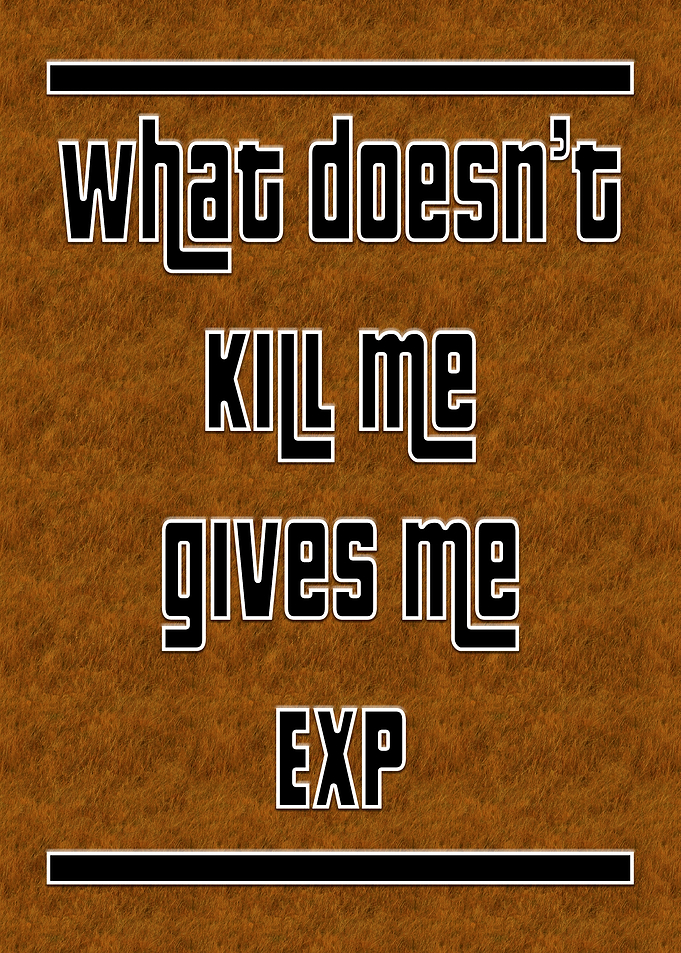 What Doesn't Kill Me