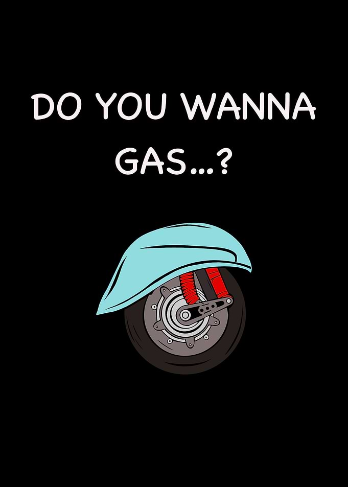 Do You Wanna Gas?