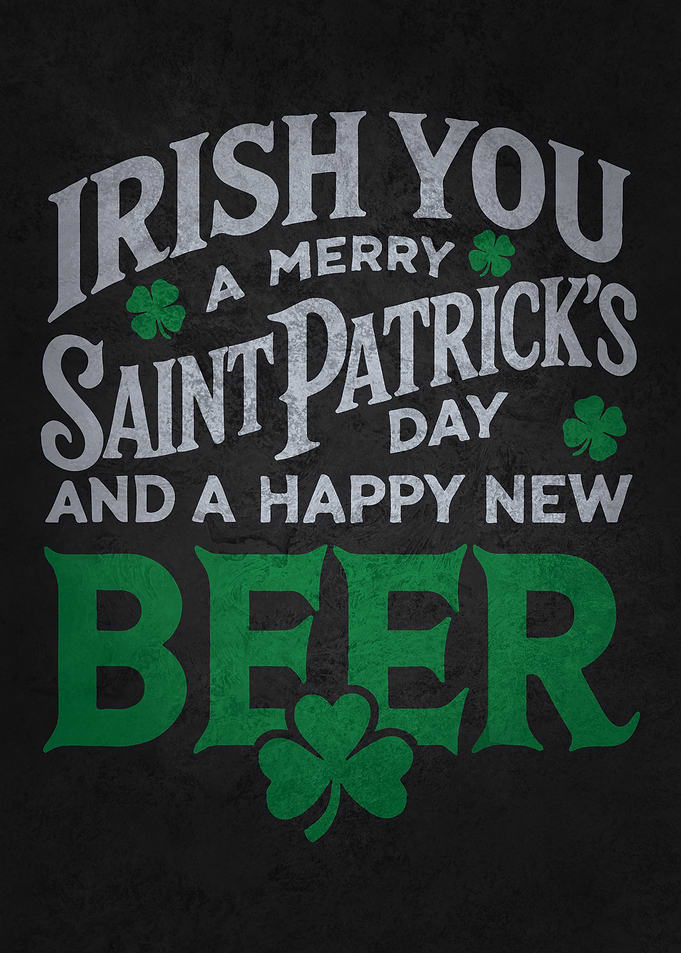Irish You Merry Saint Patrick's Day Happy New Beer