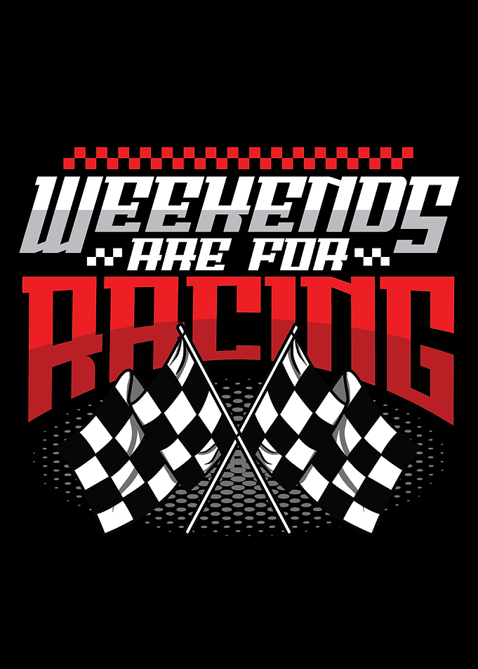 Weekends Are For Racing Car Racing