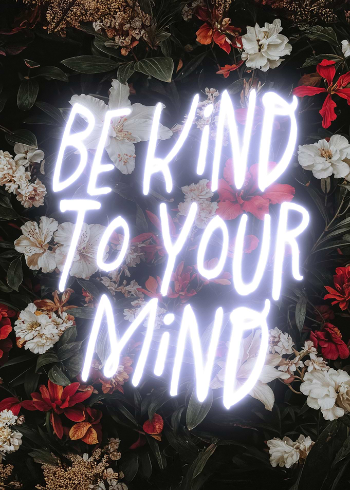 Be Kind To Your Mind