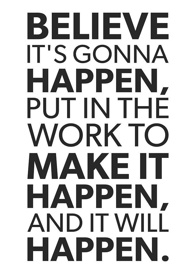 Believe & Make It Happen