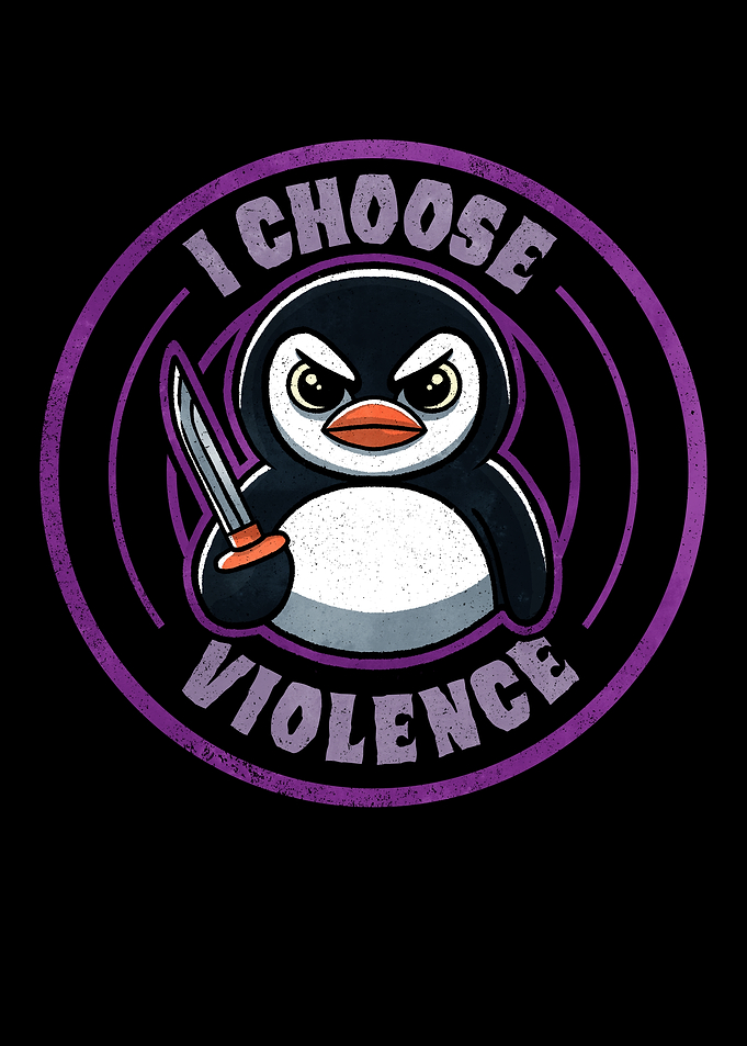 Penguin I choose Violence