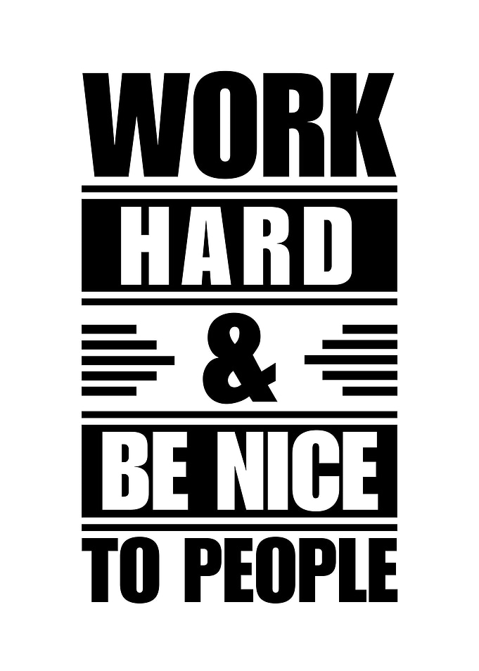 Work Hard & Be Nice