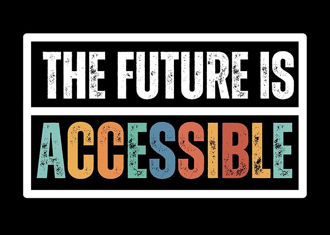 The Future is Accessible