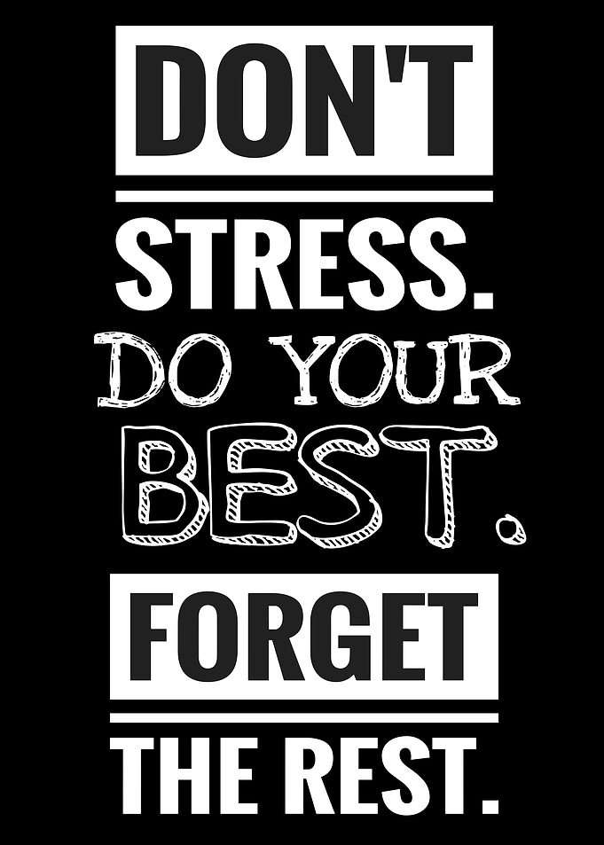 Don't Stress, Do Your Best