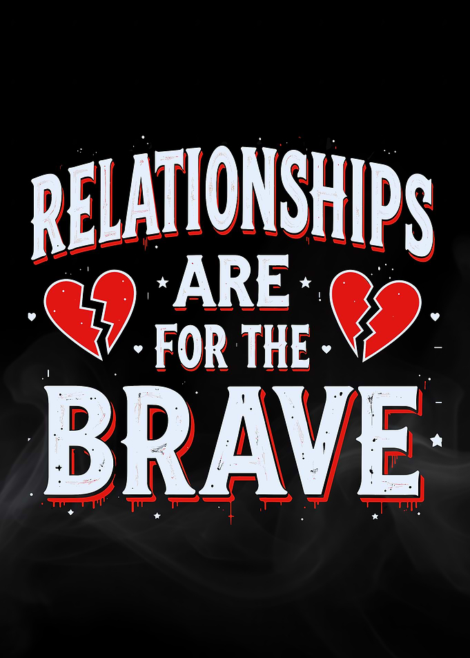 Relationships for the Brave Typography