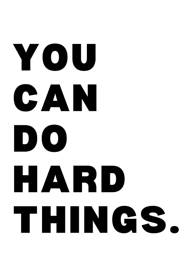 You Can Do Hard Things