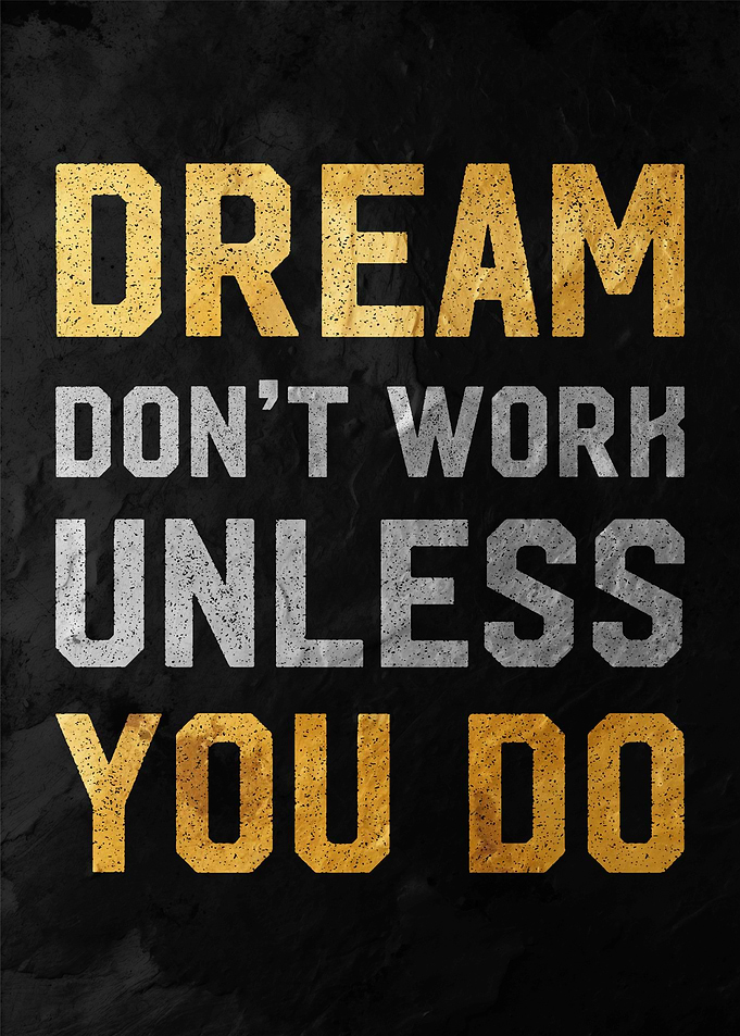 Dream Big, Work Hard
