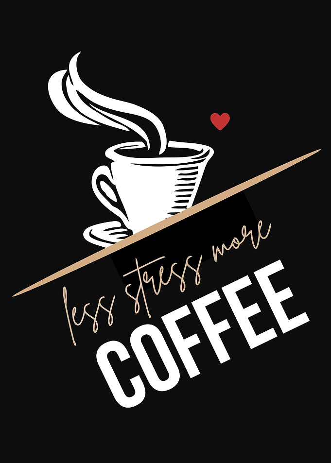 Less Stress More Coffee