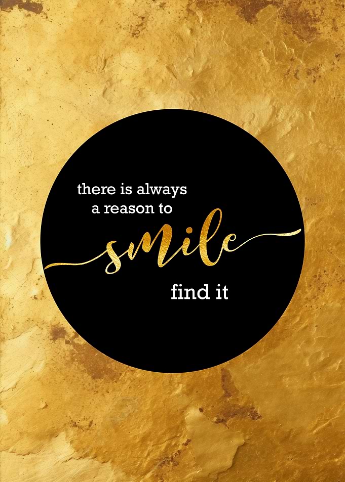 Always a Reason to Smile