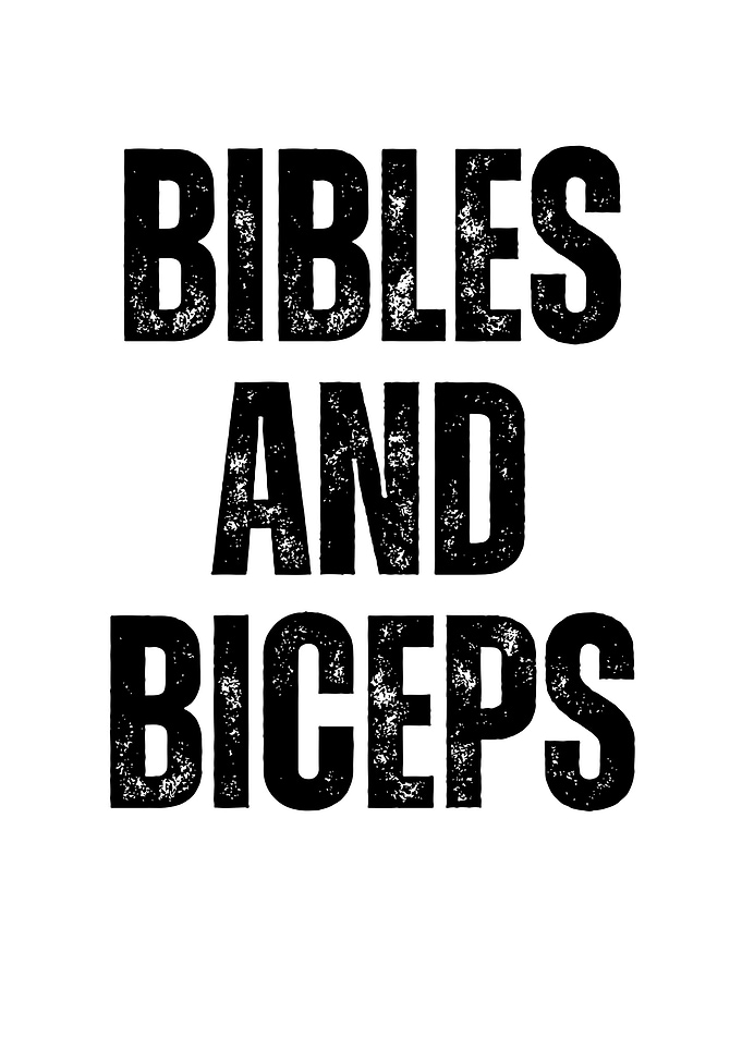 Bibles and Biceps