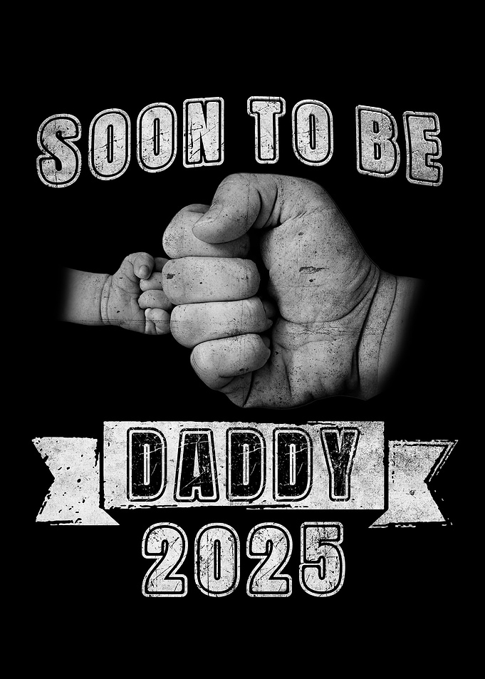 Soon to be Daddy 2025