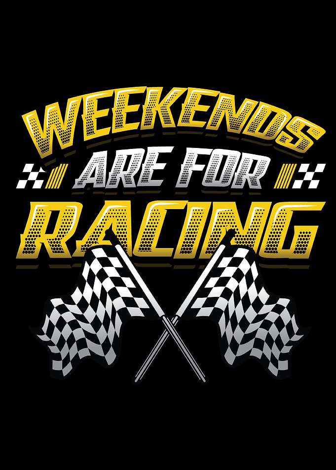 Weekends Are For Racing Motorsports Car Racing