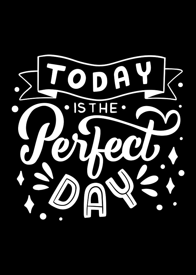 Today is the Perfect Day