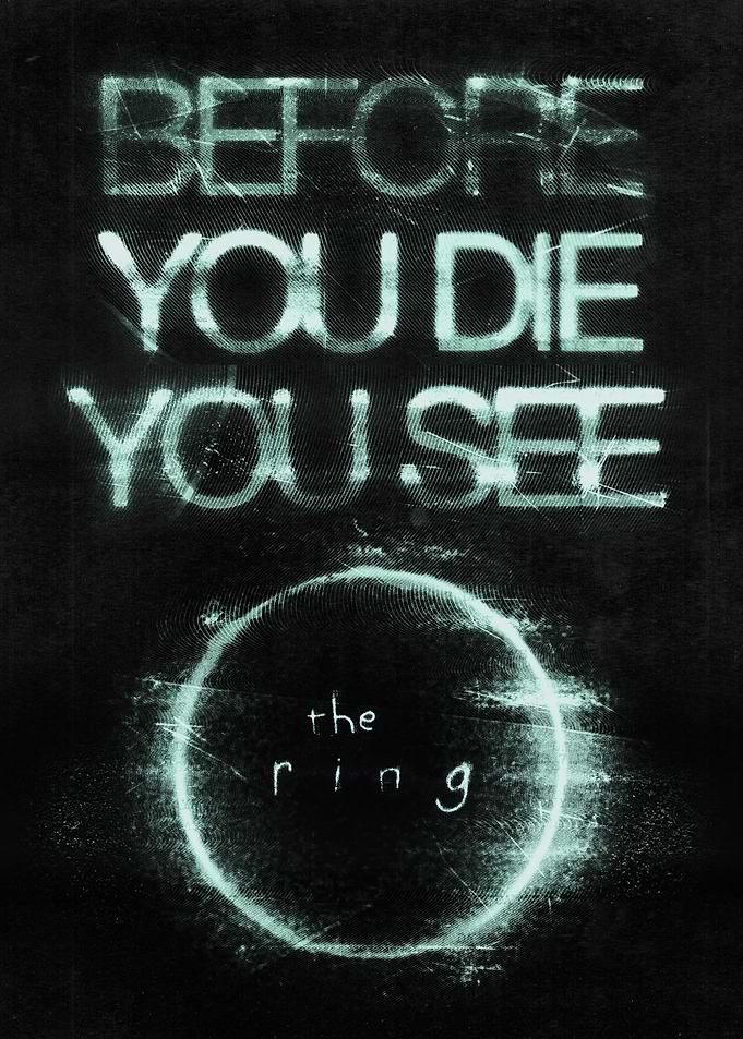 Before you die you see The Ring