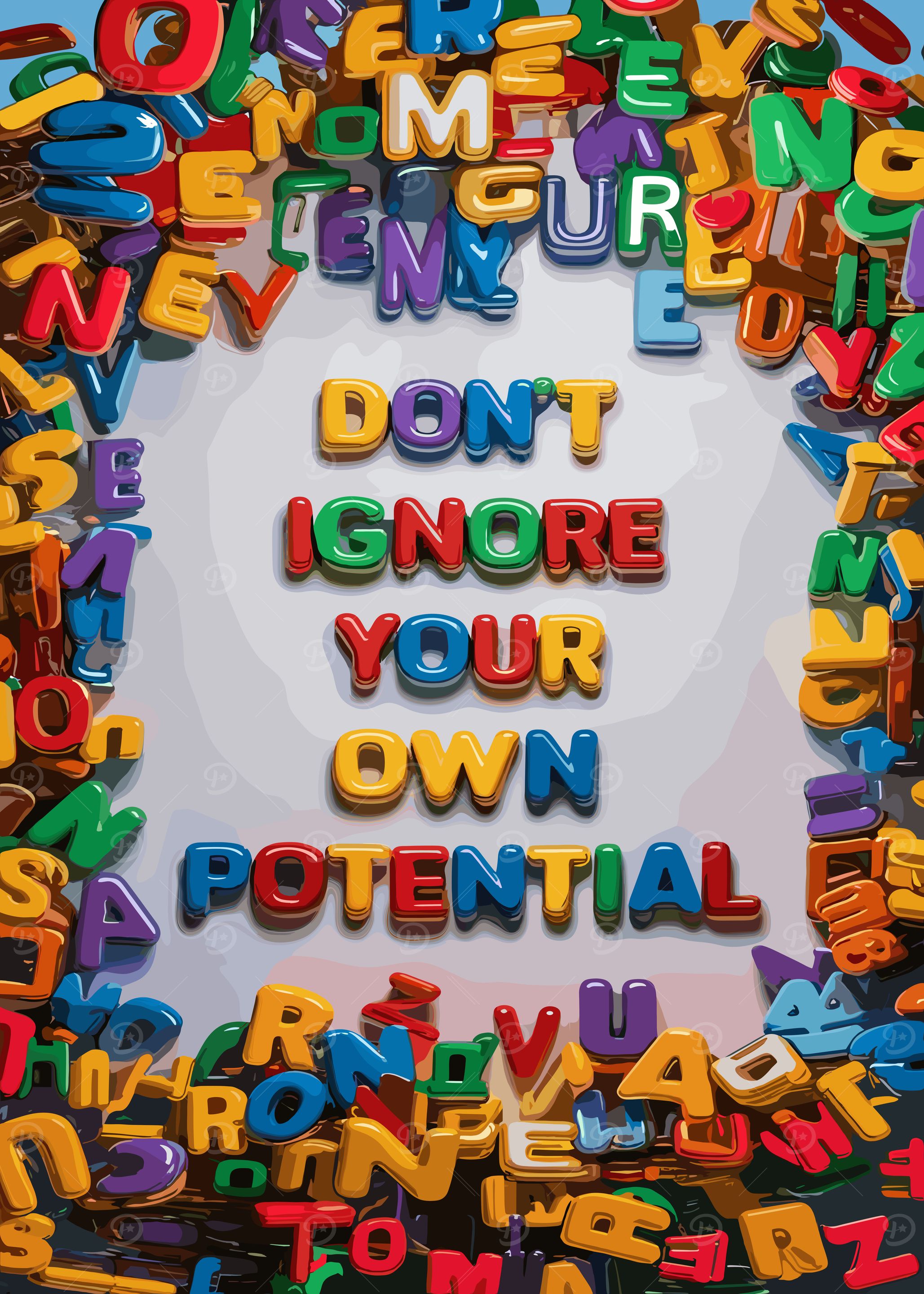 Don't Ignore Your Potential