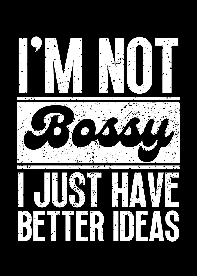 I'm Not Bossy Quote