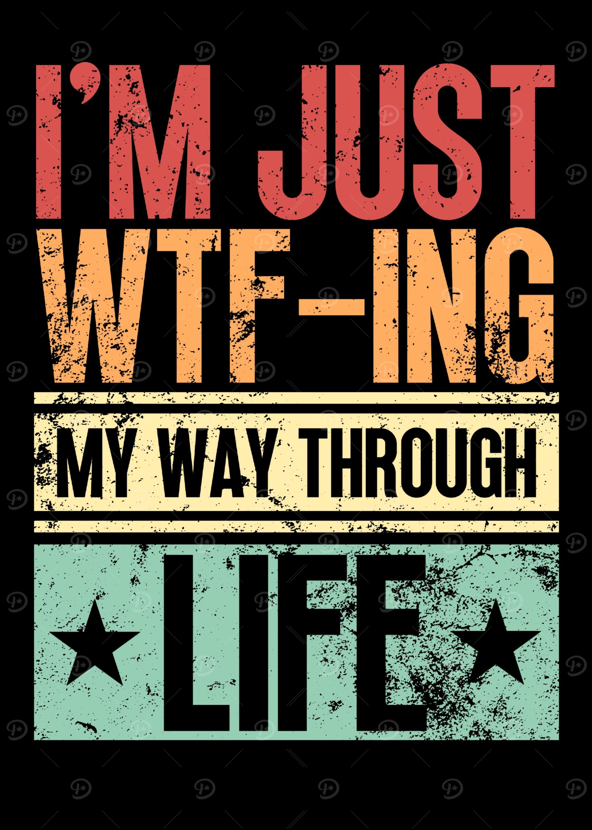 I'm Just WTF-ing My Way Through Life