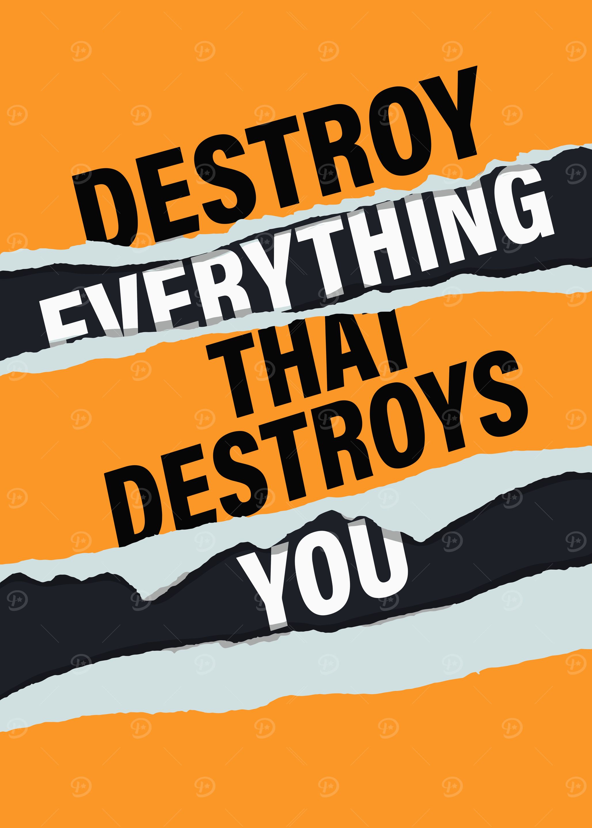 Destroy Everything That Destroys You