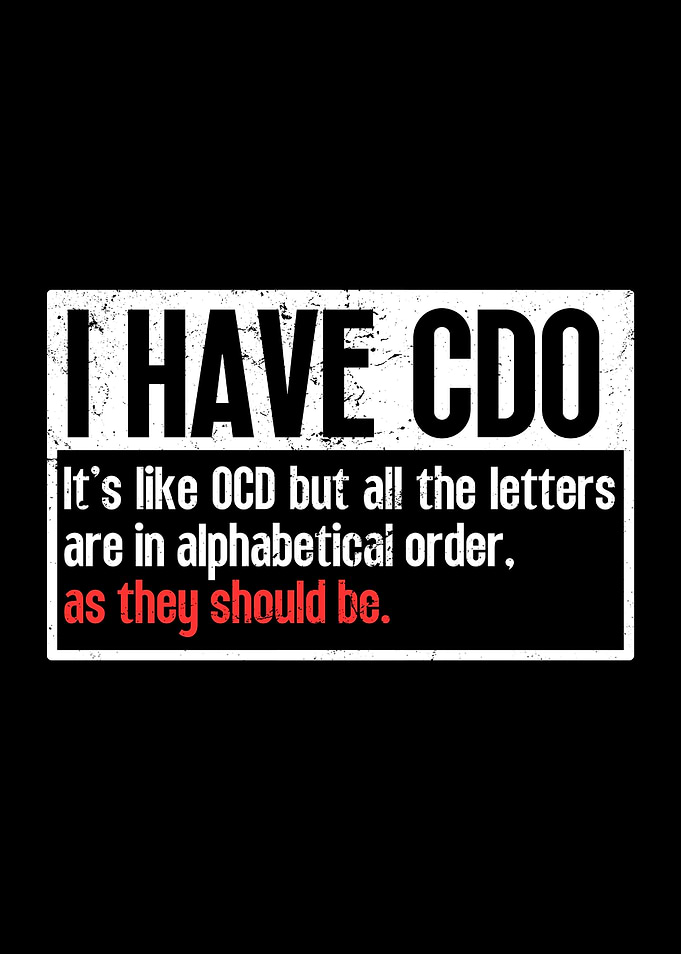 I Have CDO - Funny OCD