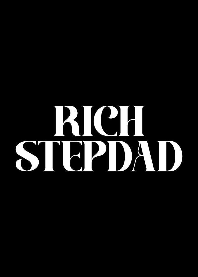 Rich Stepdad Text Art Inspirational Motivational Quote Funny Witty Minimalistic