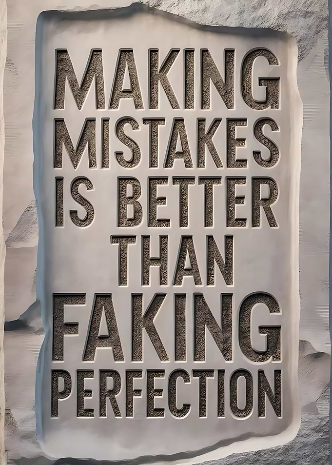 Making mistakes is better than faking perfection Quote
