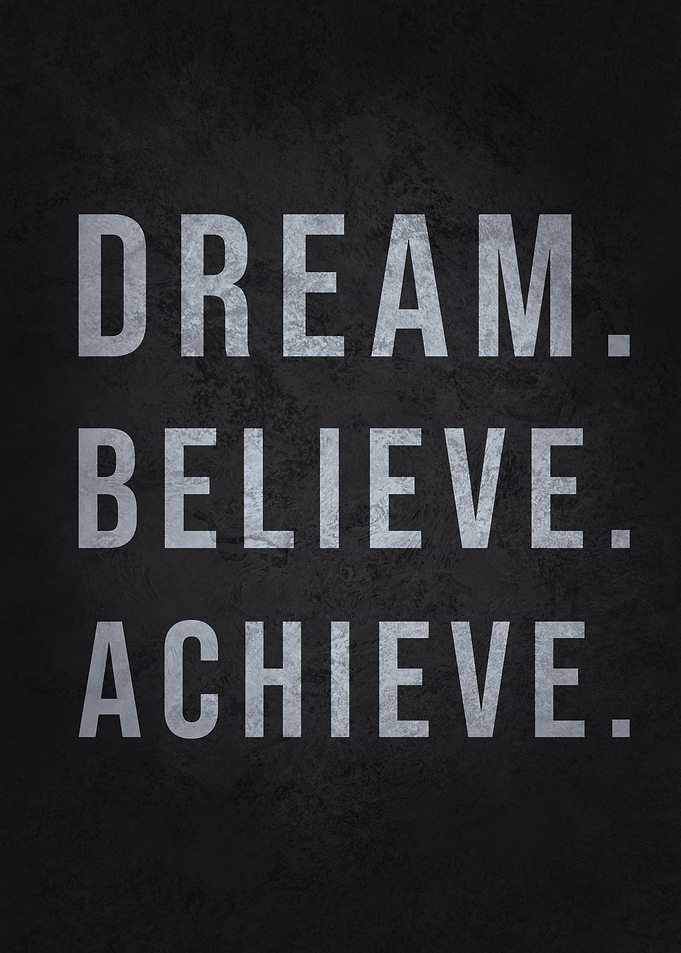 Dream Believe Achieve