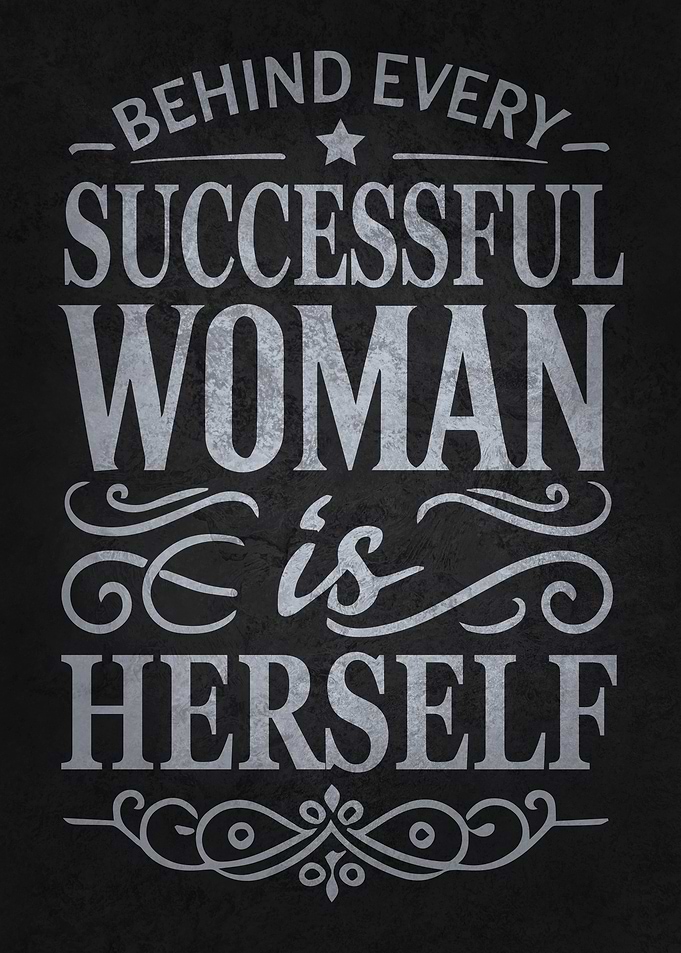 Behind Every Successful Woman Is Herself