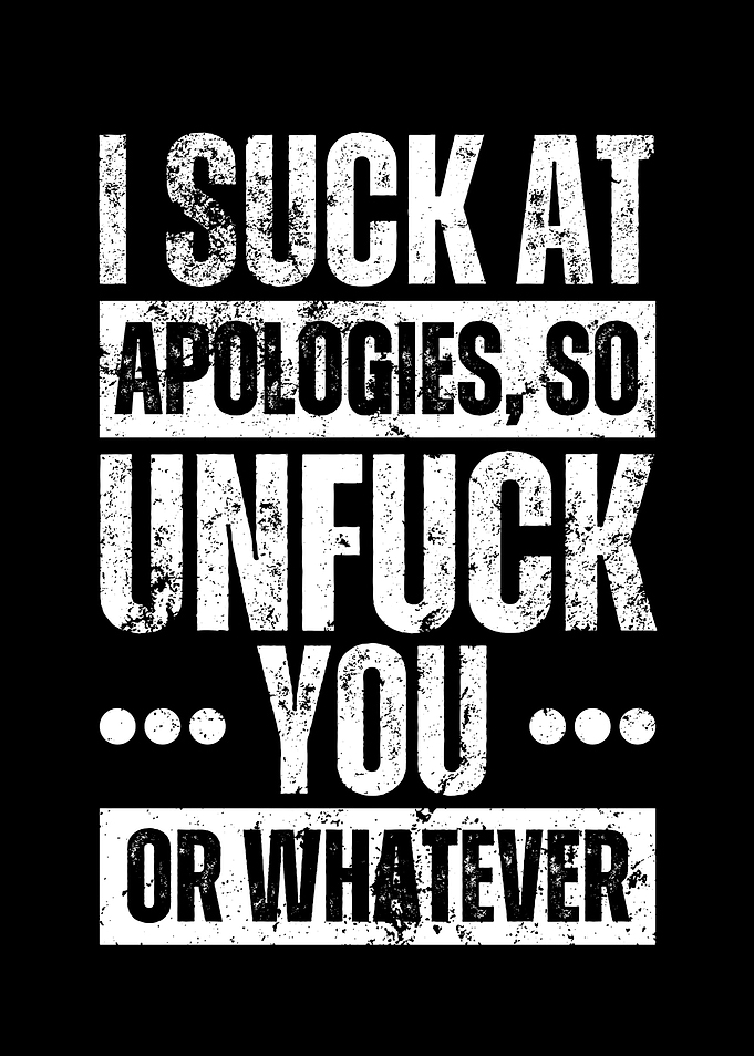 I Suck at Apologies